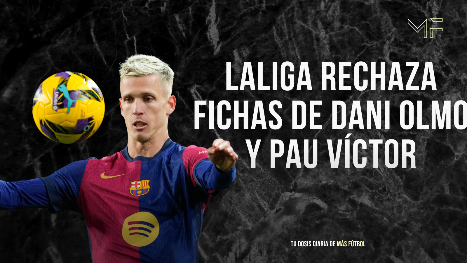 LaLiga rechaza fichas de Dani Olmo y Pau Víctor