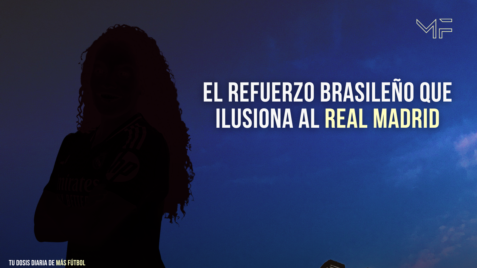 El refuerzo brasileño que ilusiona al Real Madrid