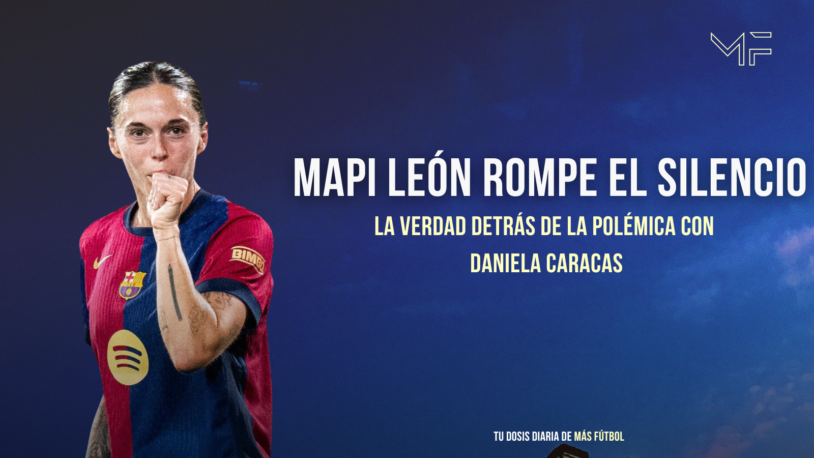 Mapi León rompe el silencio