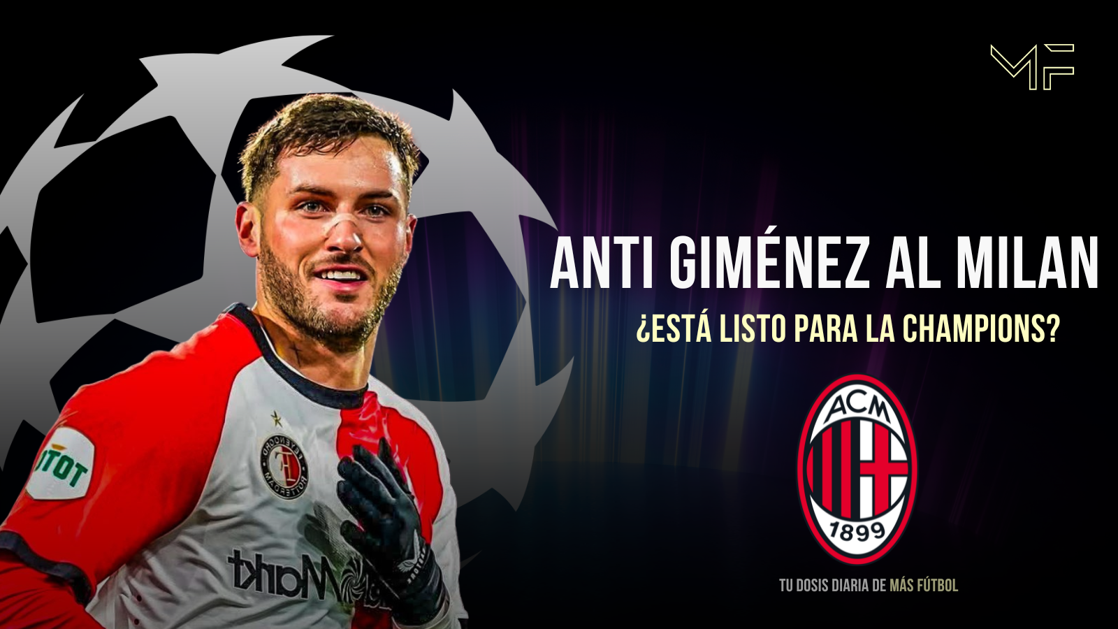 ¡Fichaje bomba! Santi Giménez al Milan… ¿Podrá jugar contra el Feyenoord en Champions?