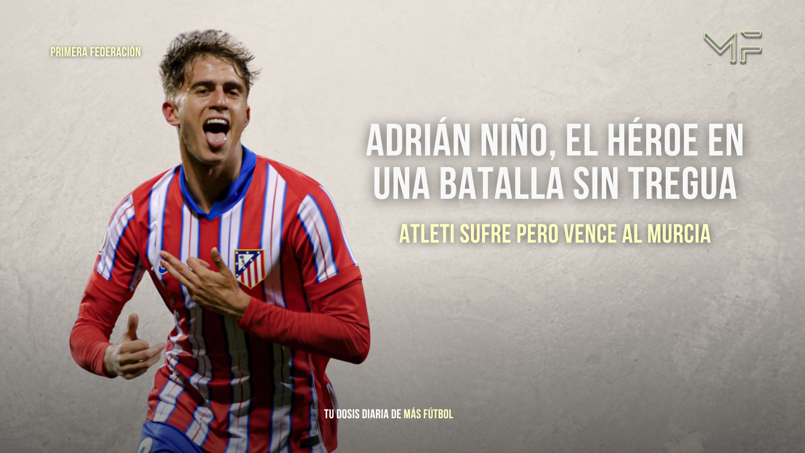 Atleti sufre pero vence al Murcia