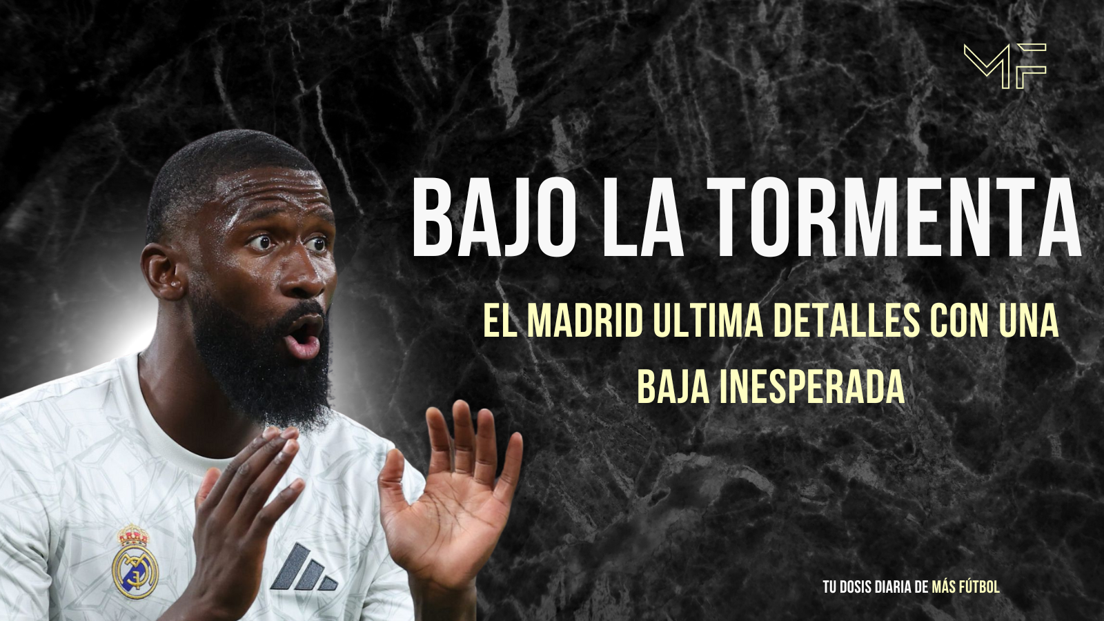 Rüdiger, la gran incógnita en el Real Madrid antes del choque con el Rayo Vallecano