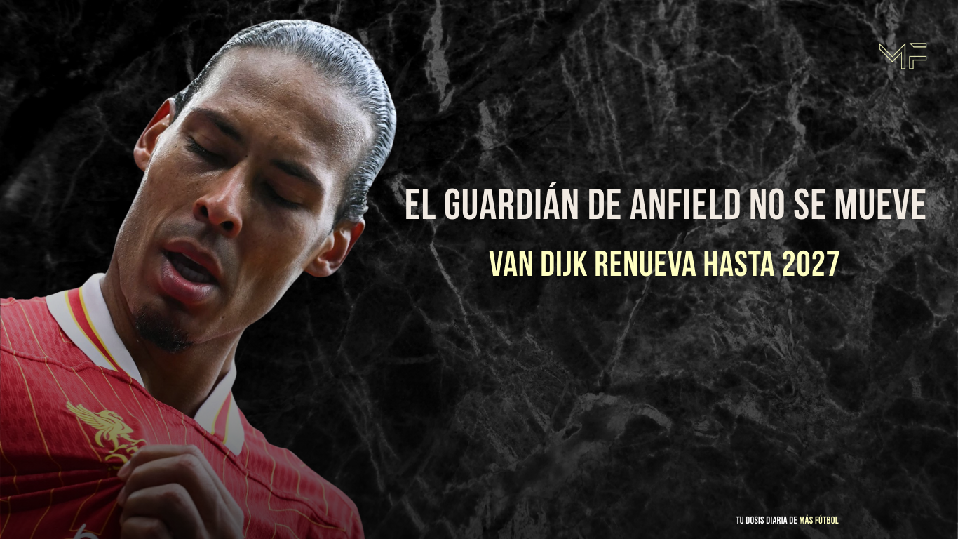 Van Dijk renueva hasta 2027 y reafirma su legado en Anfield junto a Salah