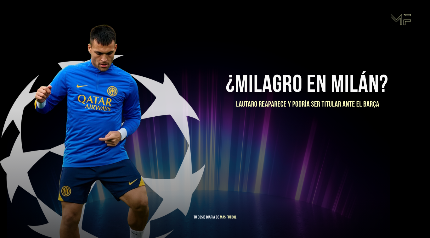 Lautaro reaparece y podría ser titular ante el Barça