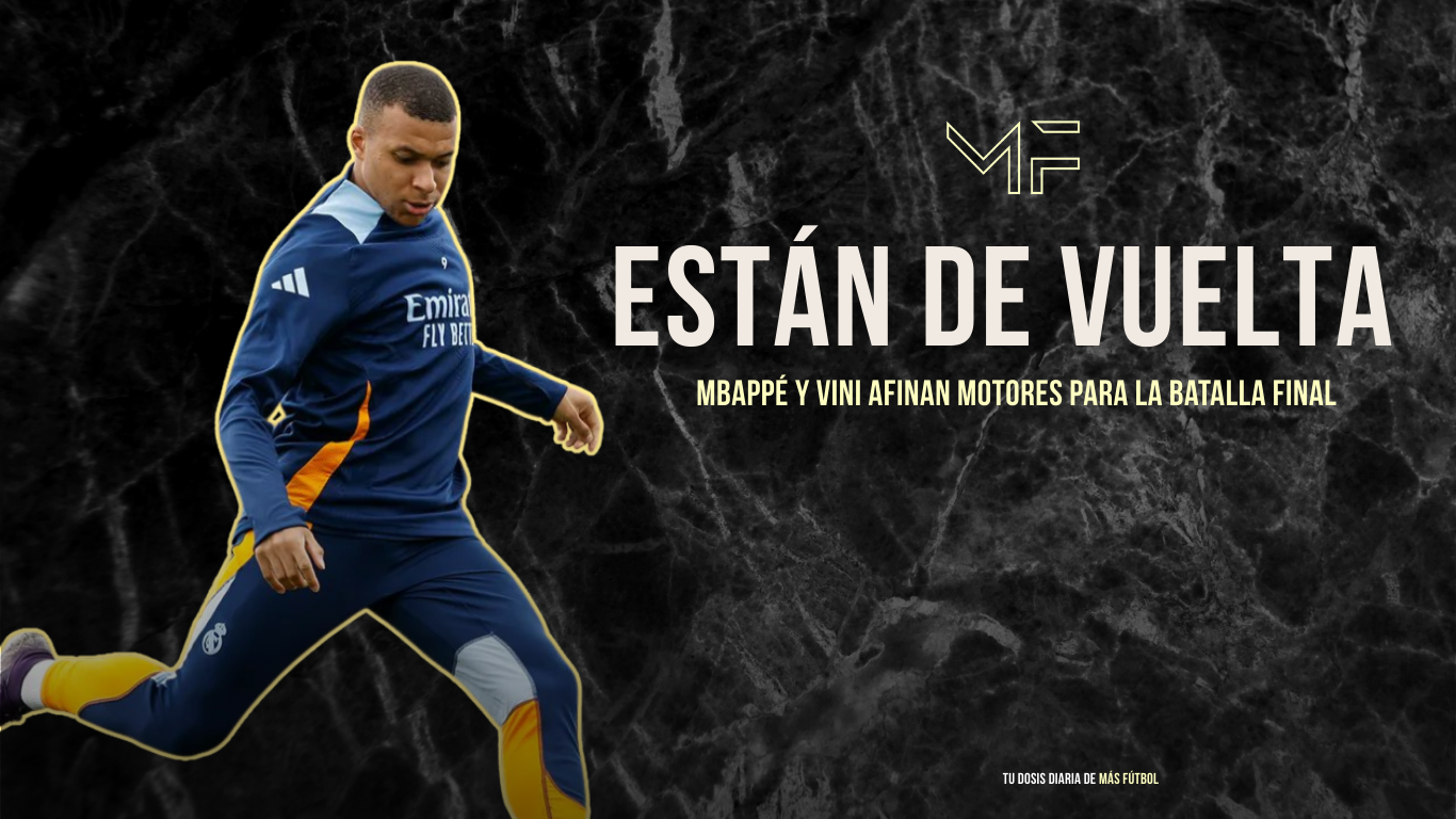 Mbappé y Vini afinan motores para la batalla final