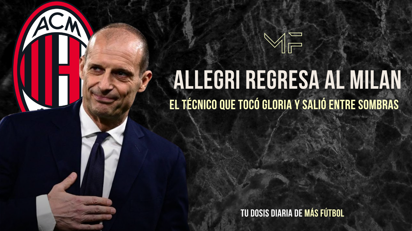 Allegri regresa al Milan