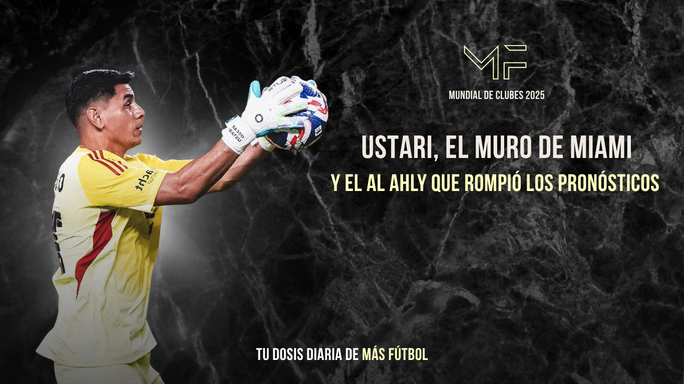 Ustari, el muro de Miami, y el Al Ahly que rompió los pronósticos