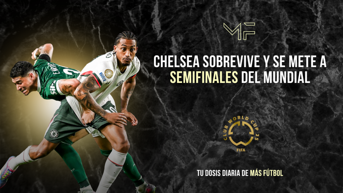 Chelsea sobrevive y se mete a semifinales del Mundial