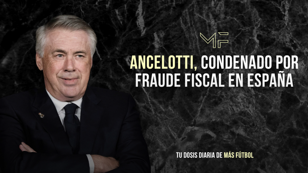 Ancelotti, condenado por fraude fiscal en España