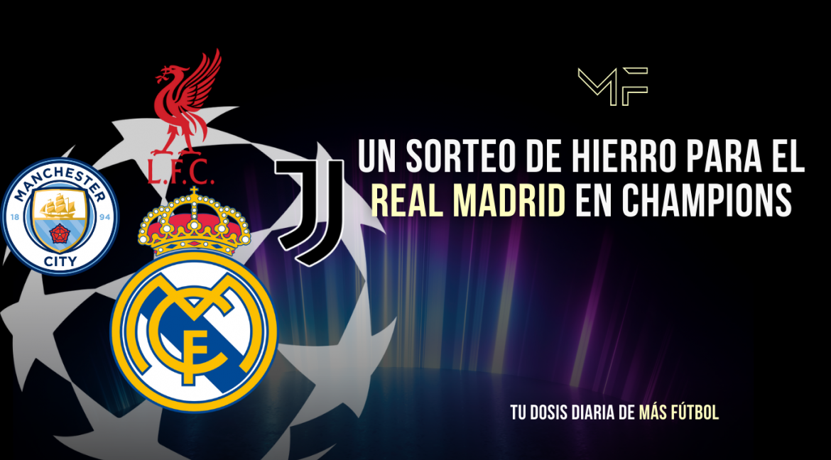 Un sorteo de hierro para el Real Madrid en Champions