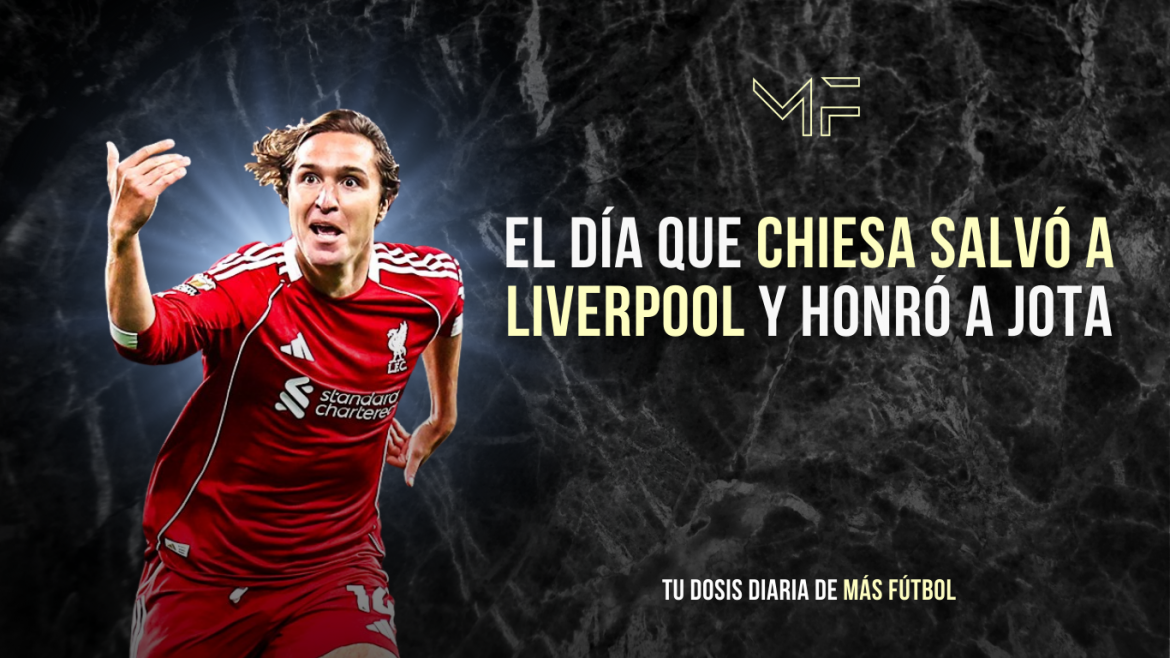 El día que Chiesa salvó a Liverpool y honró a Jota