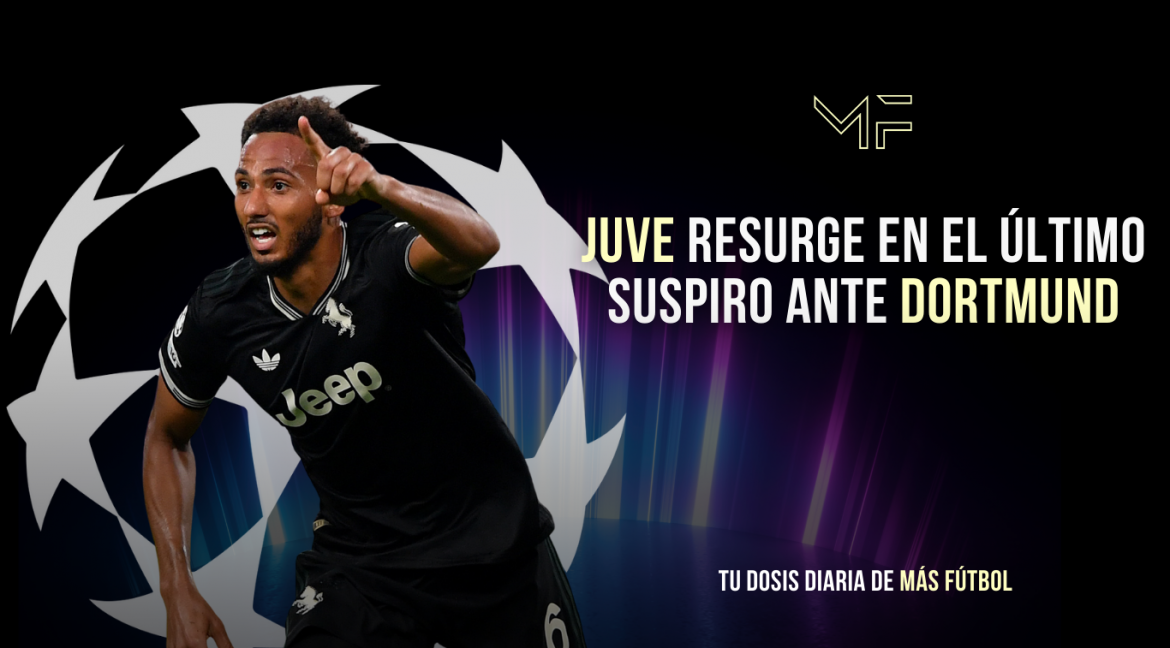 Juve resurge en el último suspiro ante Dortmund
