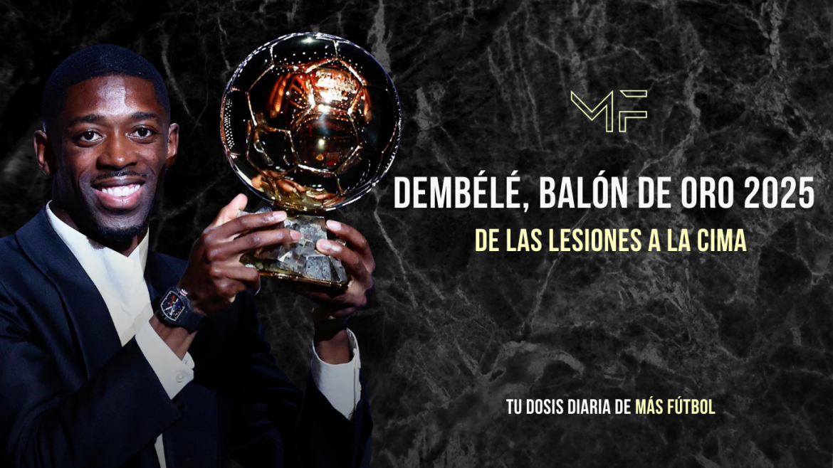 Dembélé, Balón de Oro 2025: de las lesiones a la cima