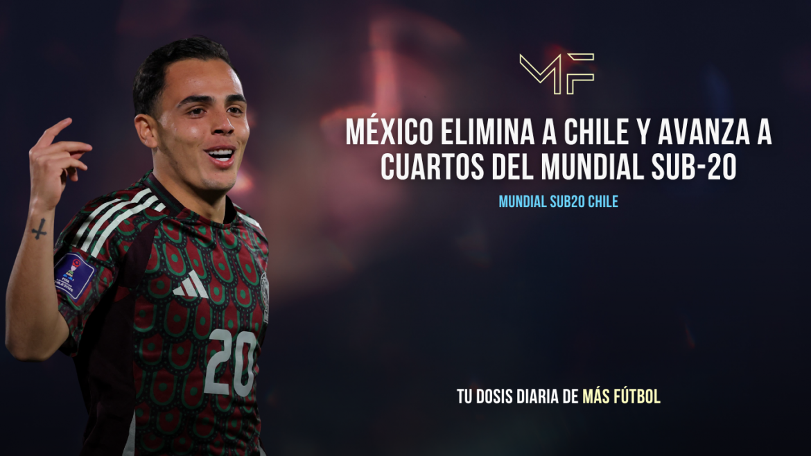 México elimina a Chile y avanza a cuartos del Mundial Sub-20