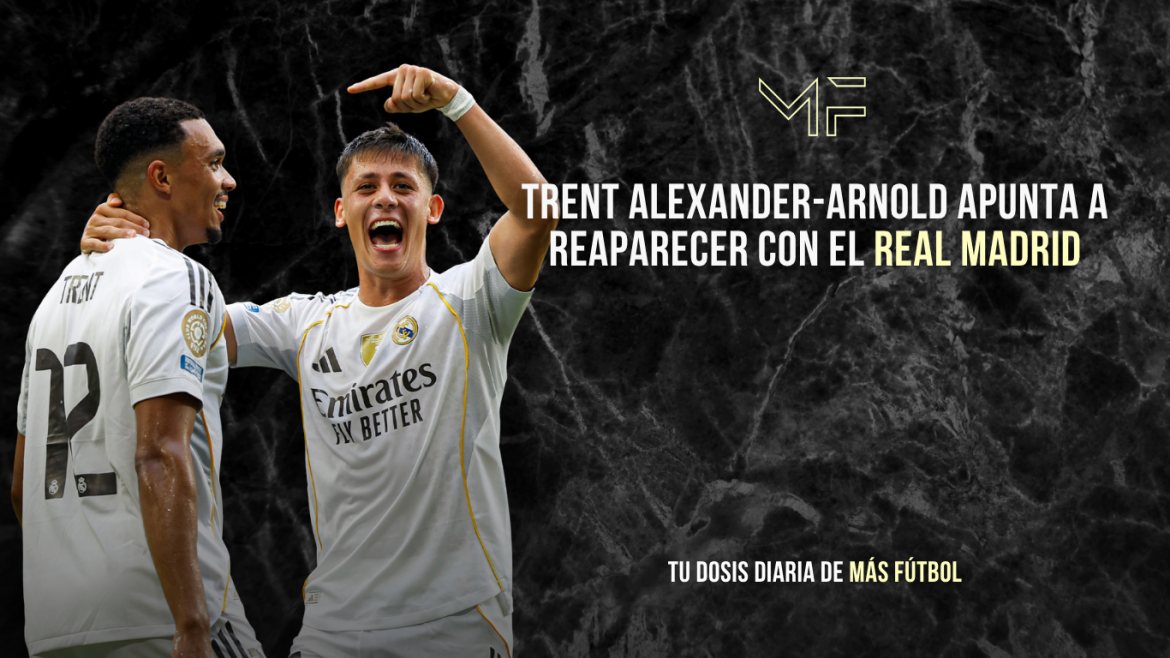 Trent podría reaparecer en Champions