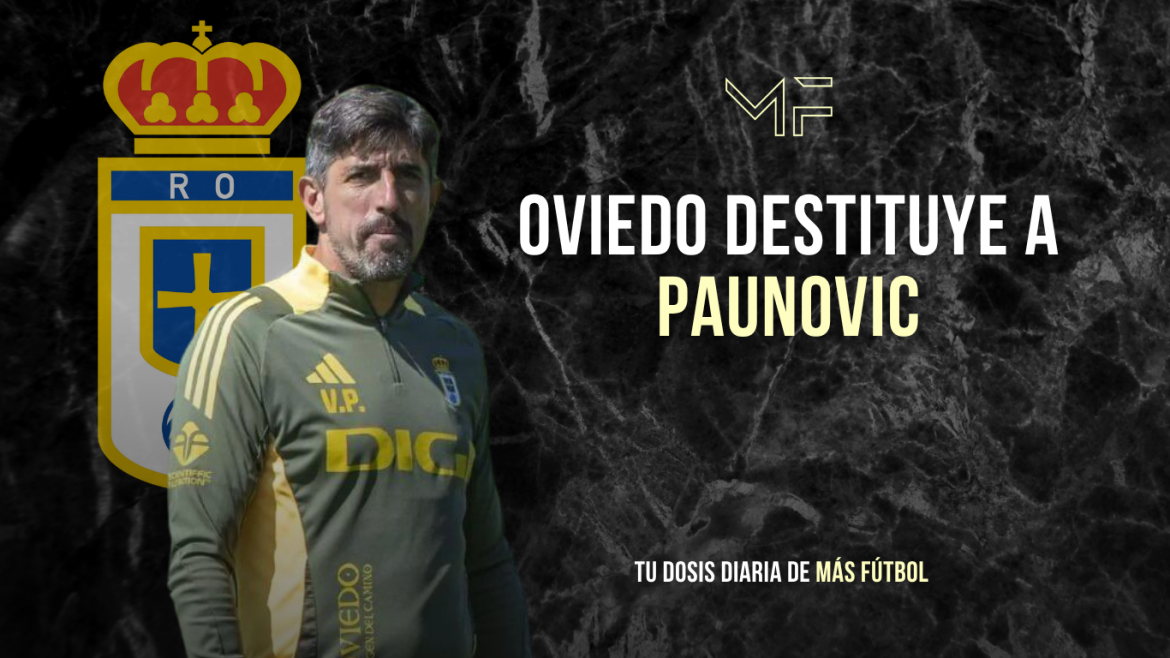Oviedo destituye a Paunovic