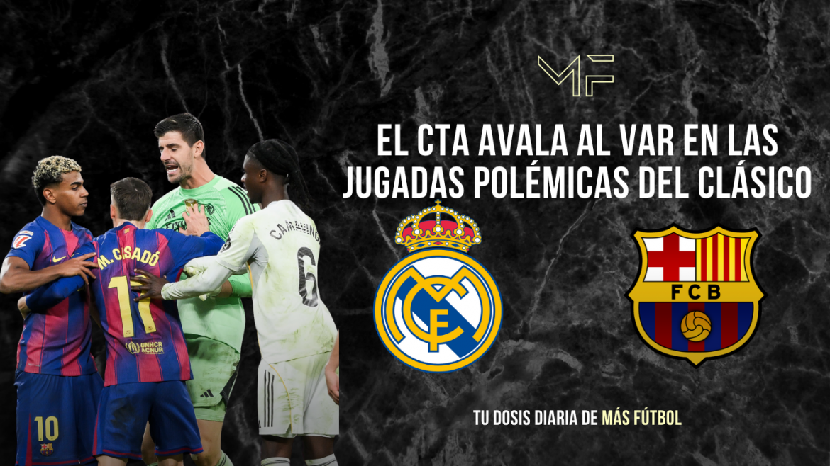 El CTA avala al VAR en las jugadas polémicas del Clásico