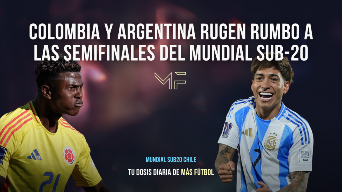 Colombia y Argentina rumbo a las semifinales del Mundial