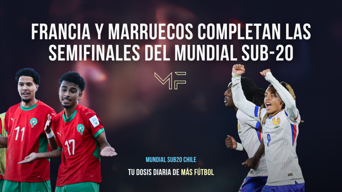 Mundial Sub20: Francia y Marruecos completan las semifinales