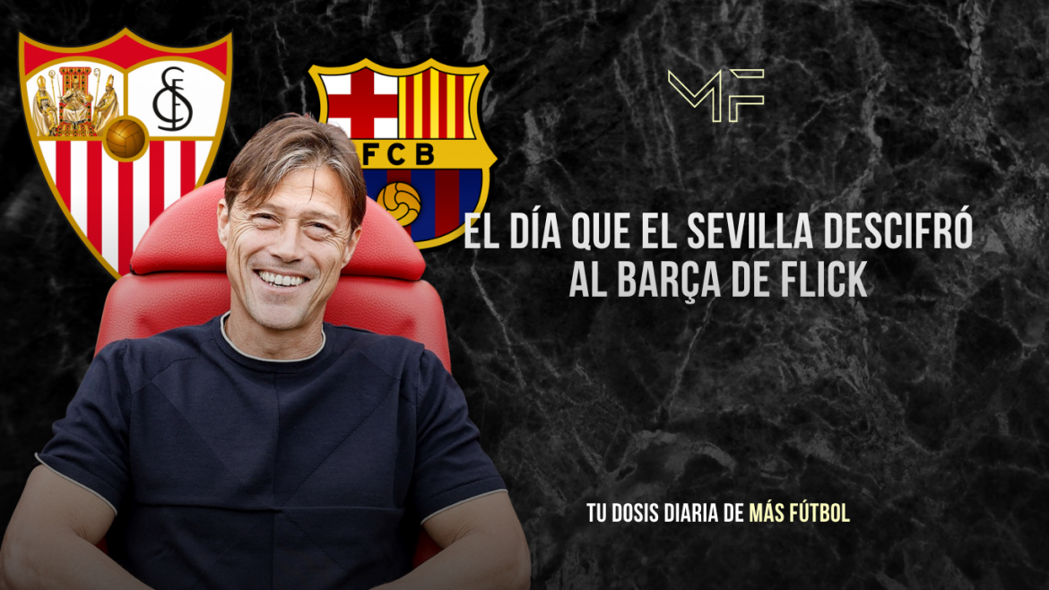 El día que el Sevilla descifró al Barça de Flick