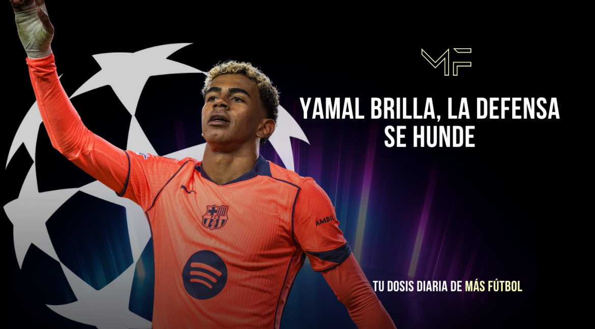 Lamine Yamal brilla, la defensa se hunde