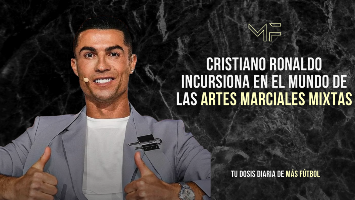 Cristiano Ronaldo entra al mundo de la MMA