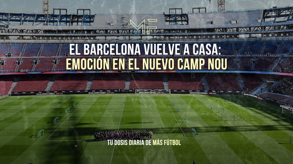 El Camp Nou vuelve a latir
