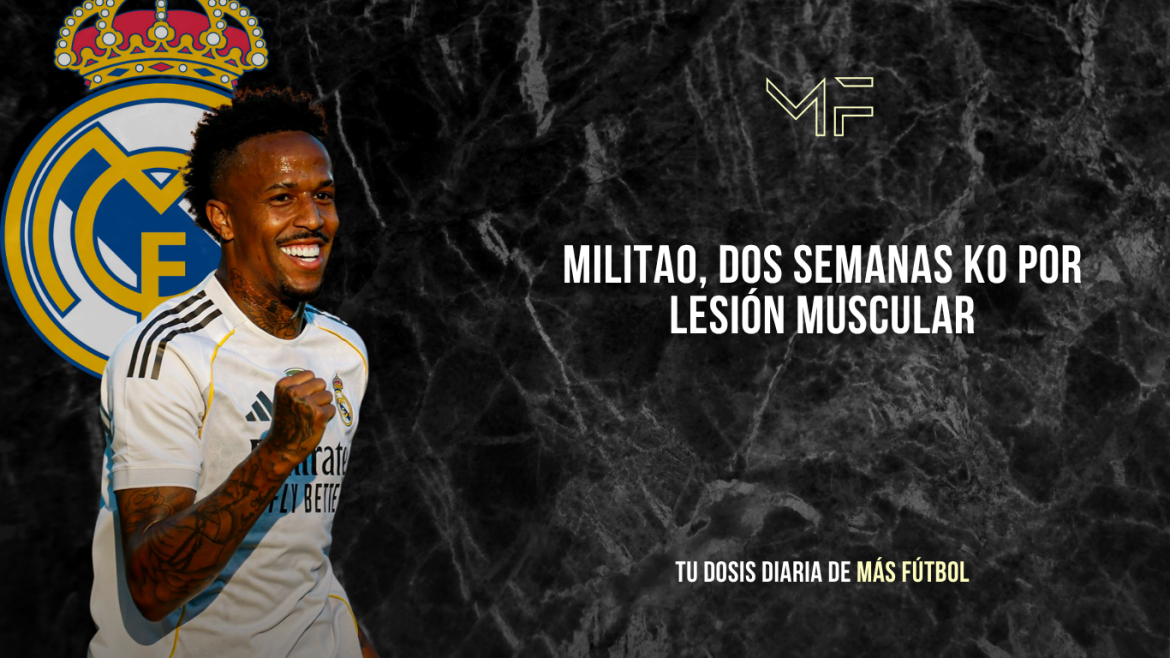 Militao, dos semanas KO por lesión muscular