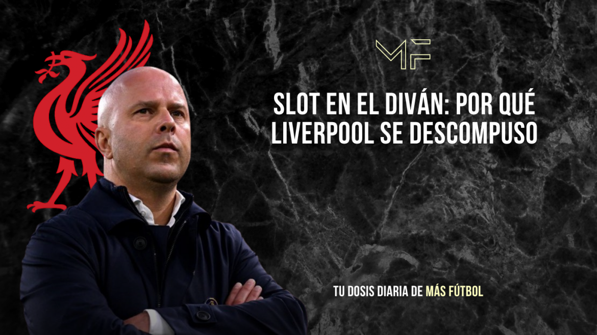 Liverpool se descompuso; Slot bajo lupa