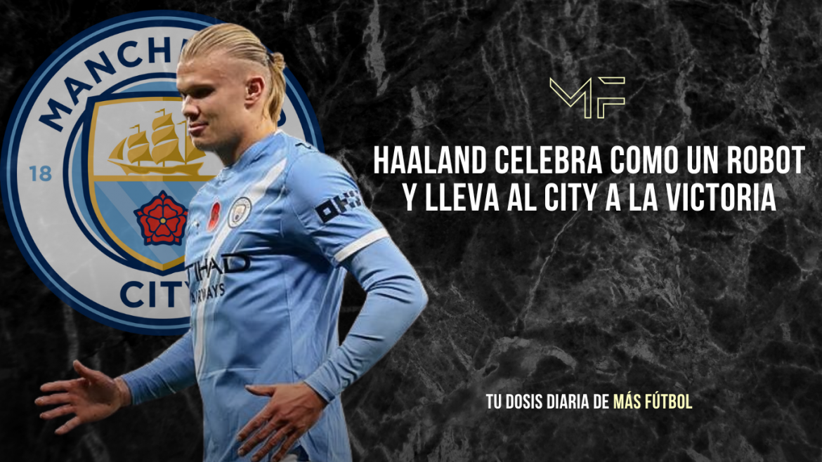 Haaland celebra y lleva al City a la victoria