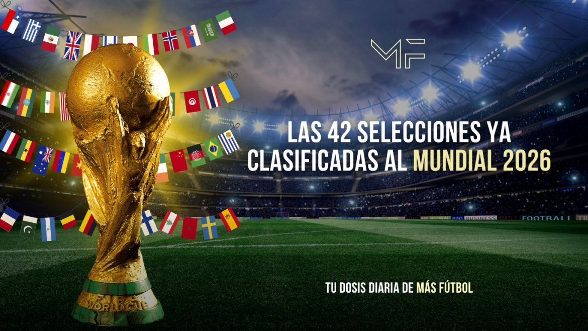 42 selecciones ya clasificadas al Mundial 2026