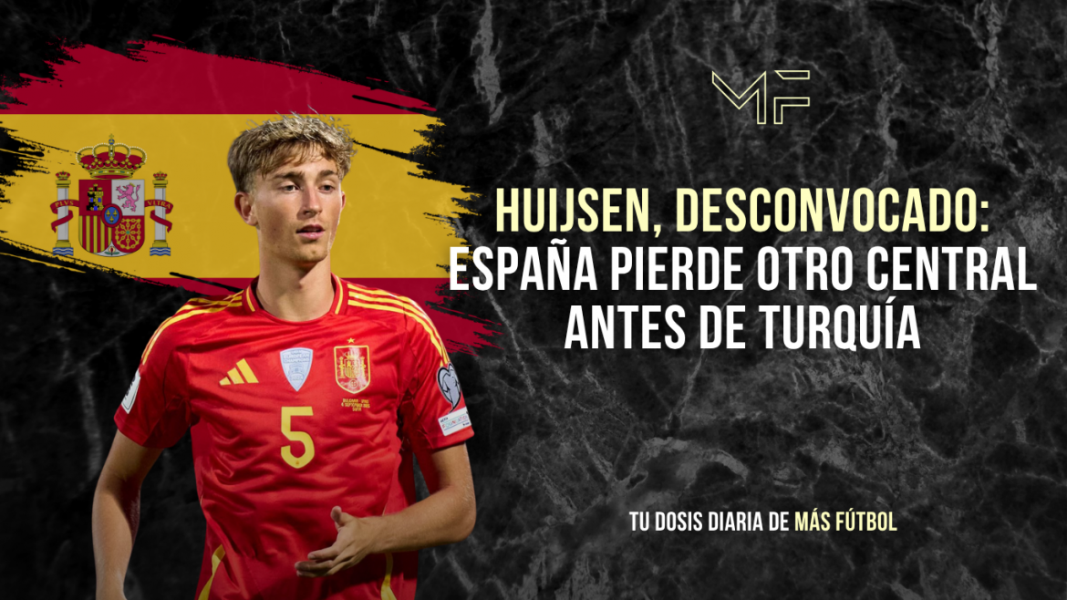 Huijsen, baja de Selección ante Turquía