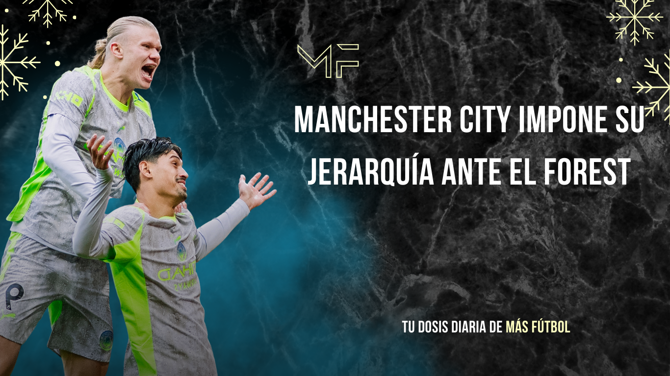 Manchester City impone su jerarquía ante el Forest