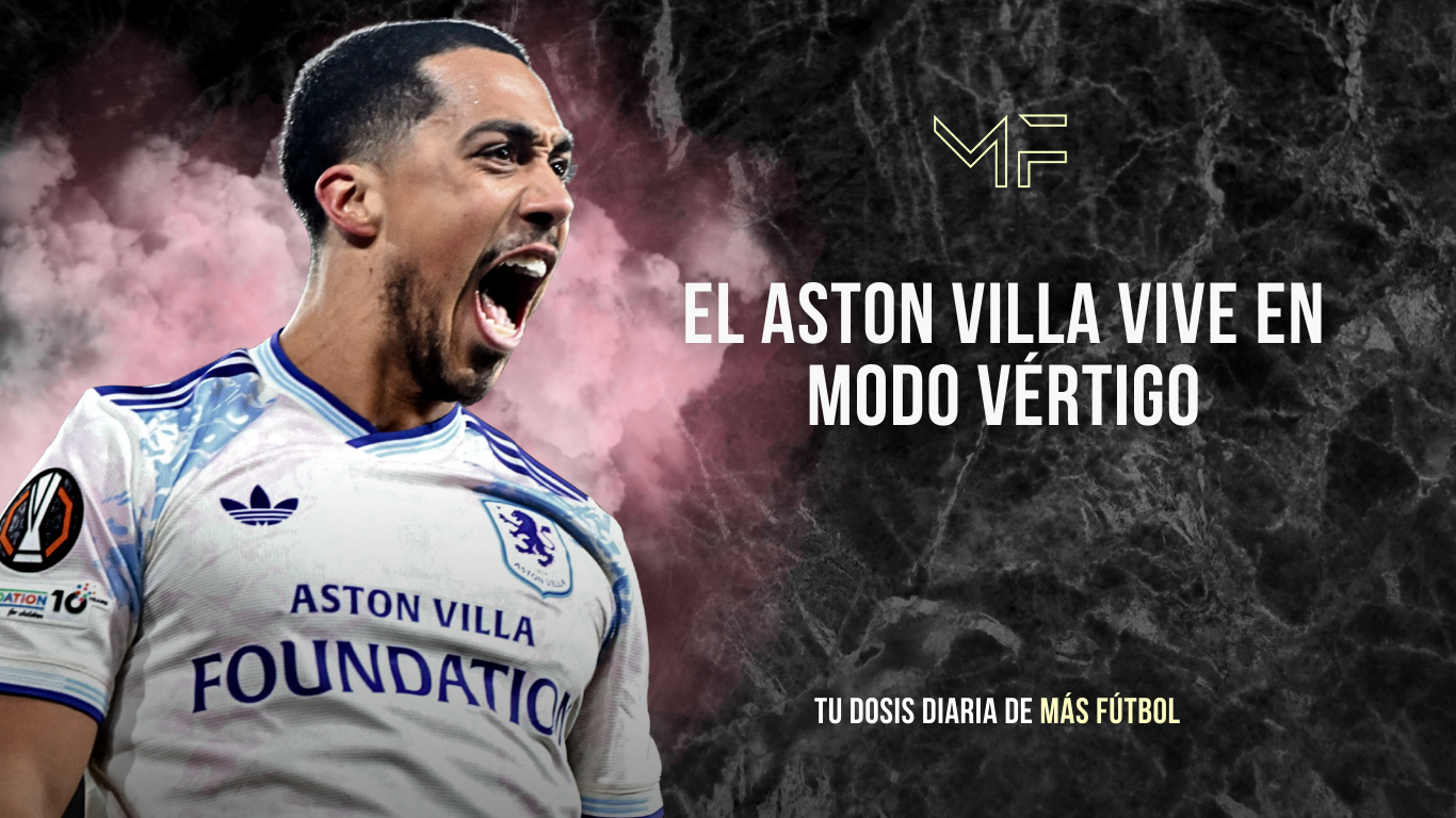 El Aston Villa vive en modo vértigo