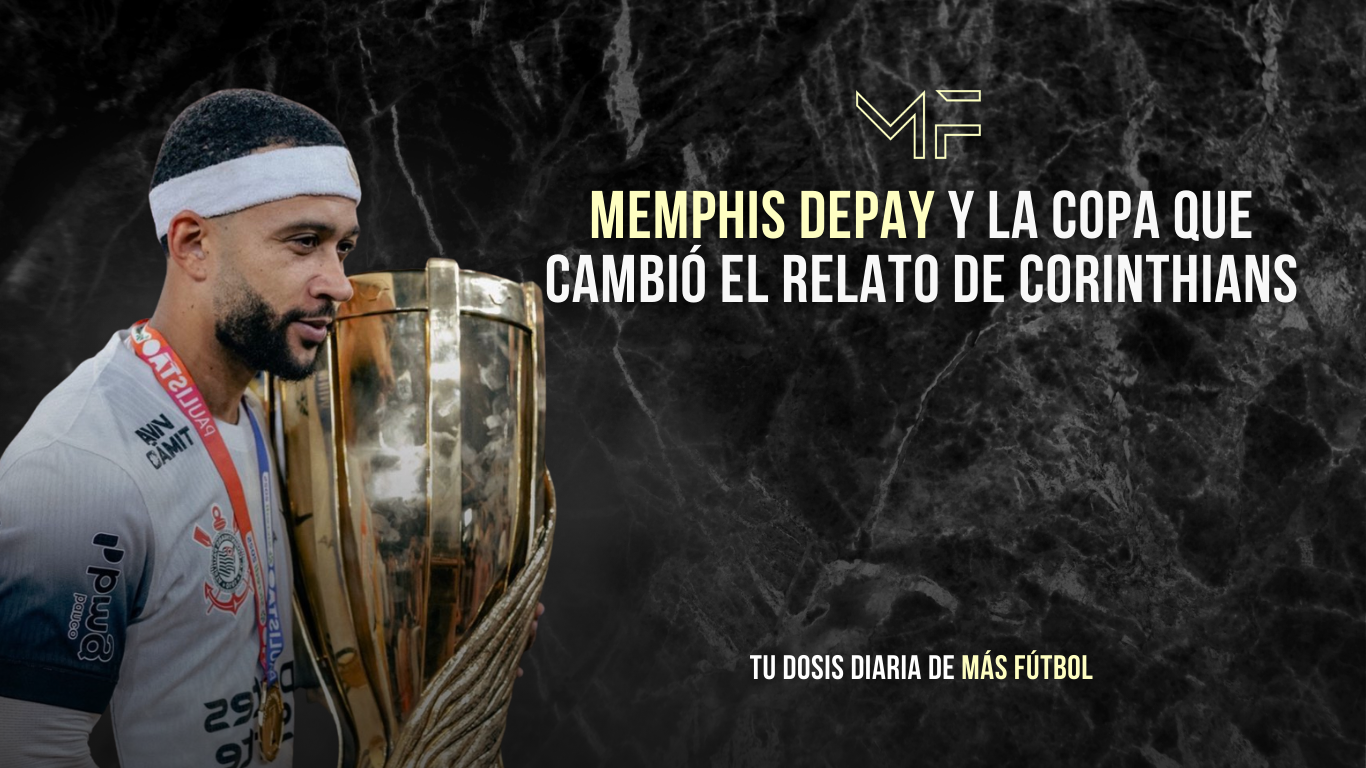 Memphis Depay y la Copa que cambió el relato de Corinthians