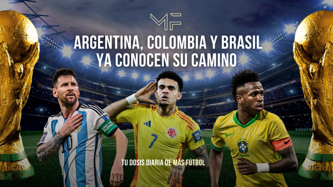 Mundial 2026: Argentina, Colombia y Brasil ya conocen su camino