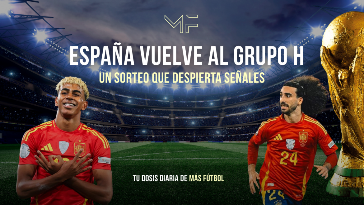 España regresa al Grupo H: el sorteo que reabre una vieja señal