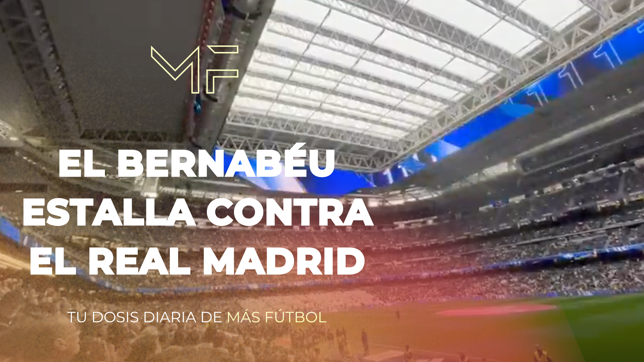 El Bernabéu estalla contra el Real Madrid