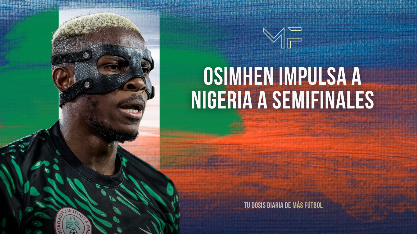 Nigeria vence 0-2 a Argelia con un Osimhen decisivo y se cita con Marruecos en semifinales de la Copa África.