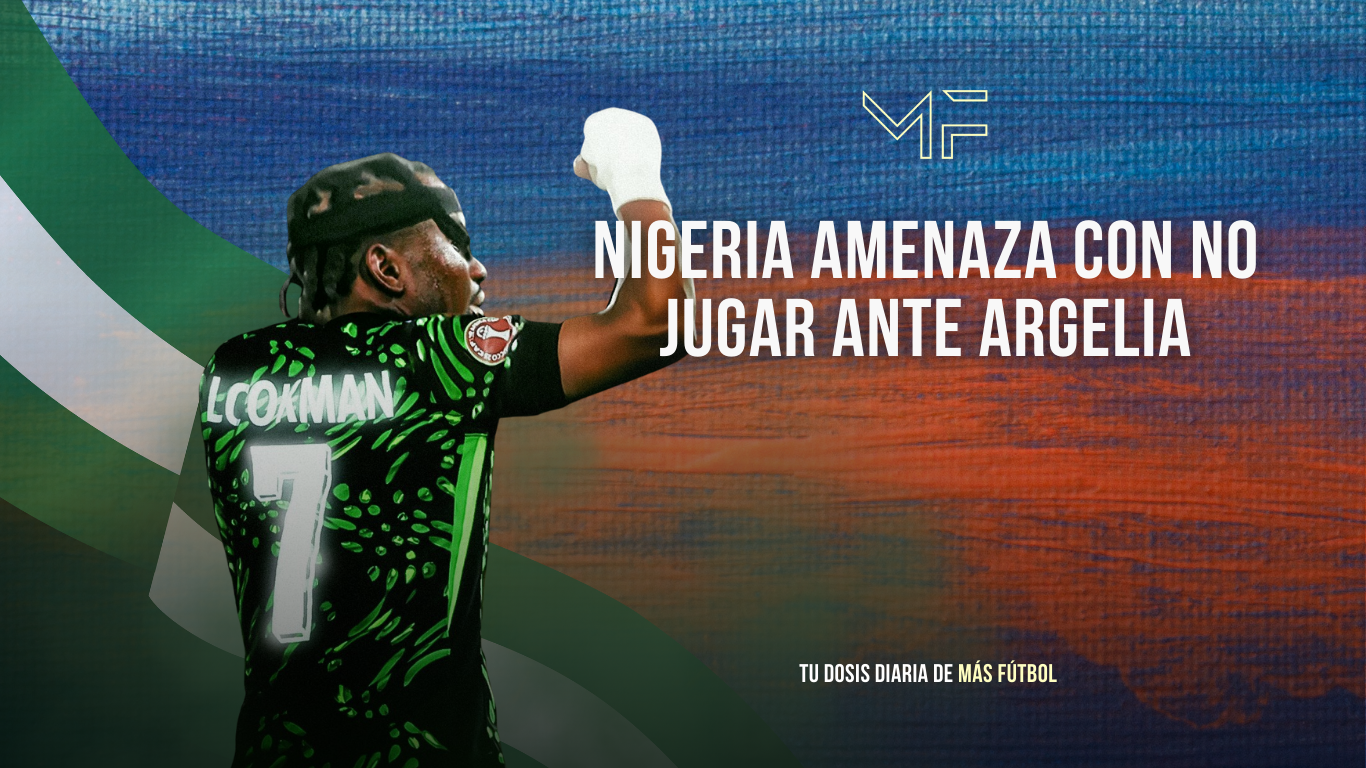 Nigeria se rebela: bonos impagos ponen en riesgo su duelo ante Argelia