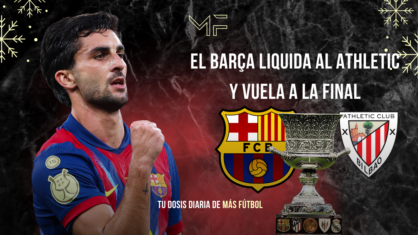 El Barça liquida al Athletic y vuela a la final
