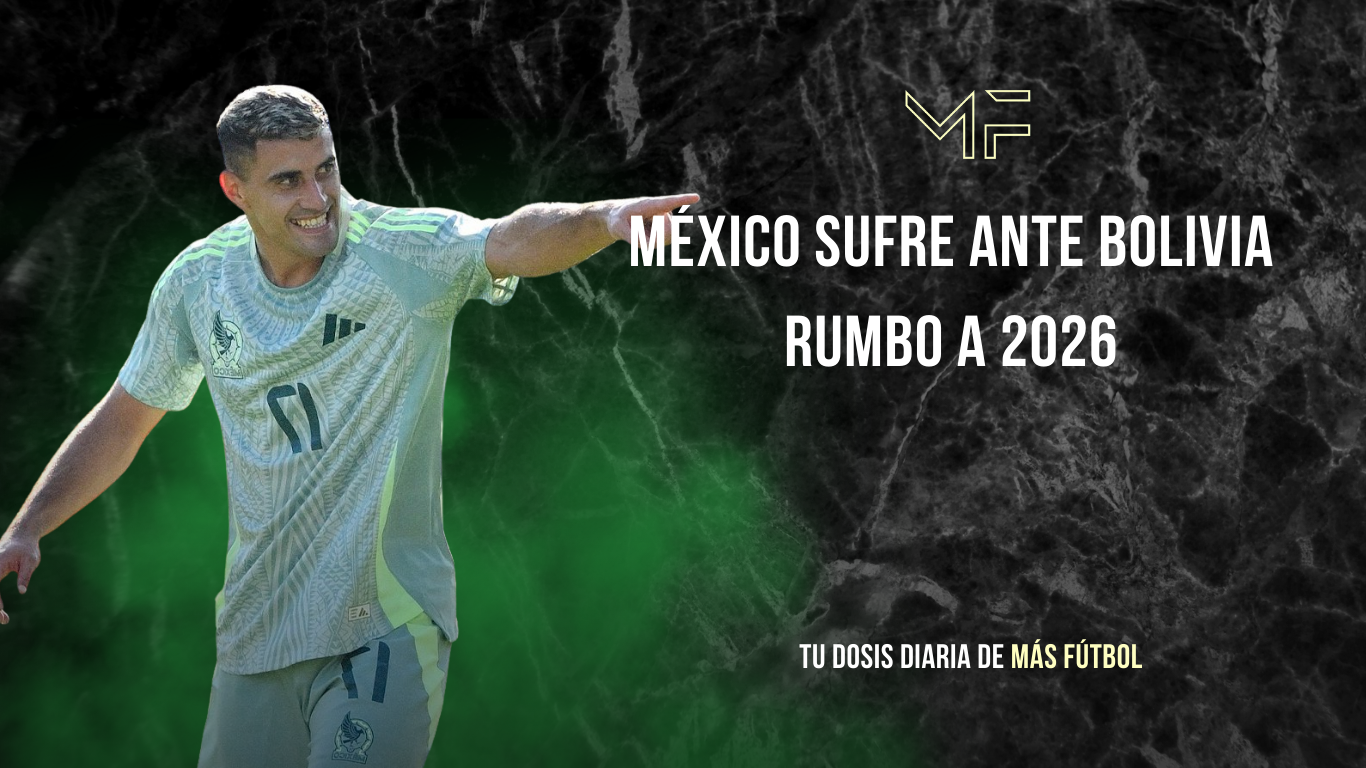México sufre ante Bolivia rumbo a 2026