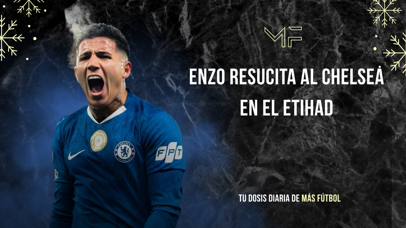 Enzo resucita al Chelsea en el Etihad