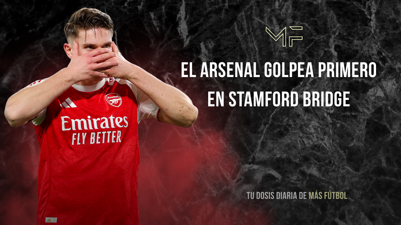 El Arsenal golpea primero en Stamford Bridge