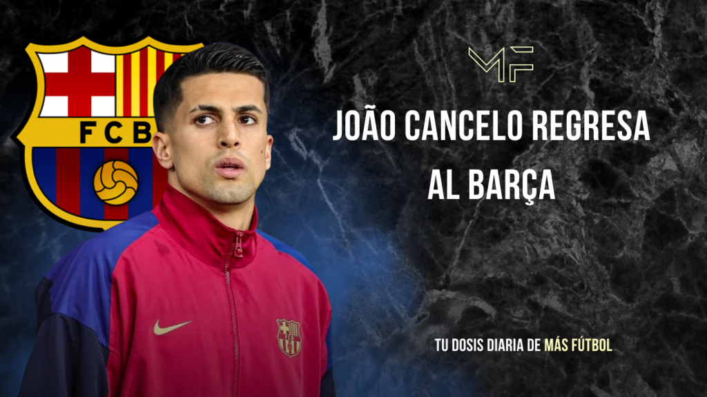 João Cancelo regresa al Barça