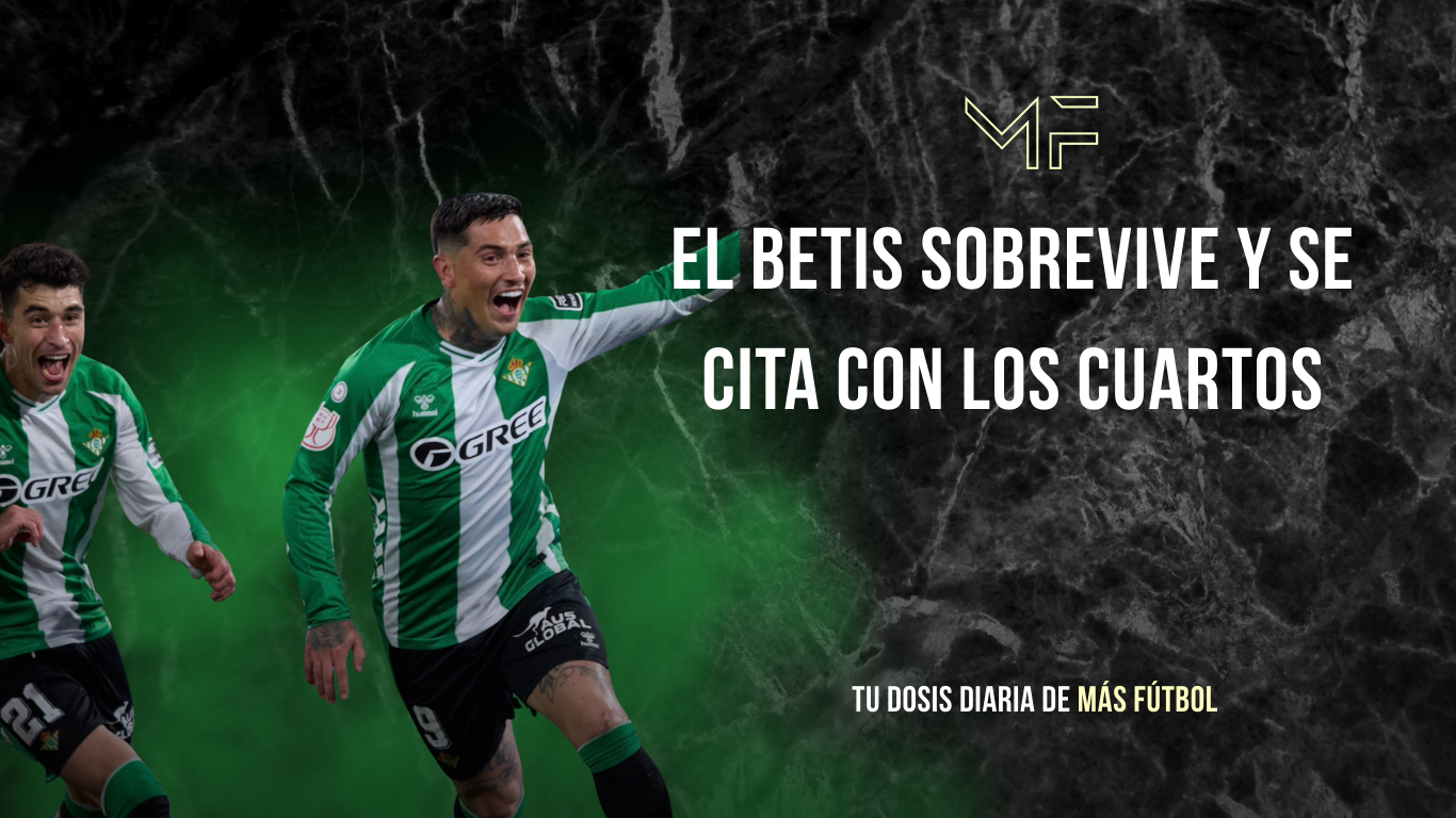 El Betis sobrevive y se cita con los cuartos