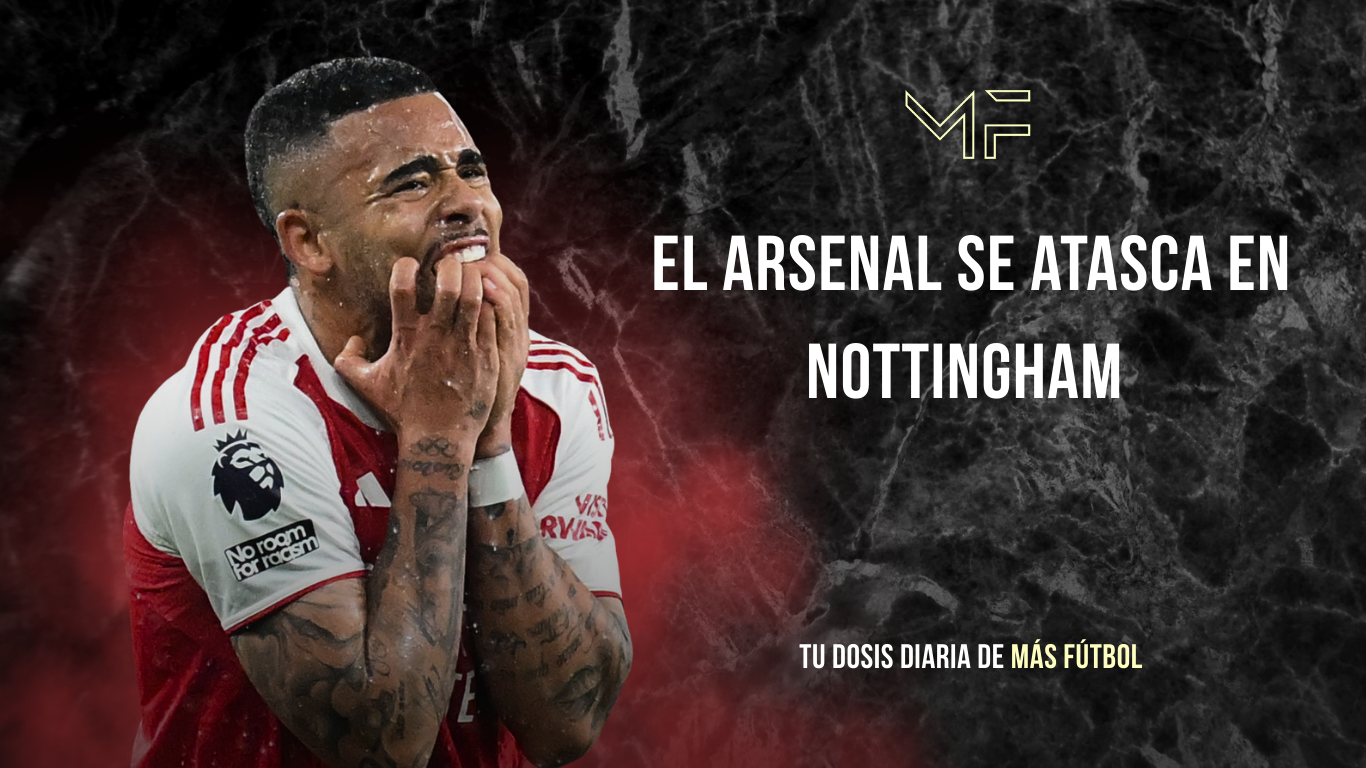 El Arsenal empató 0-0 ante el Nottingham Forest y dejó pasar una oportunidad clave en la Premier League. Dominio, ocasiones y un portero decisivo.