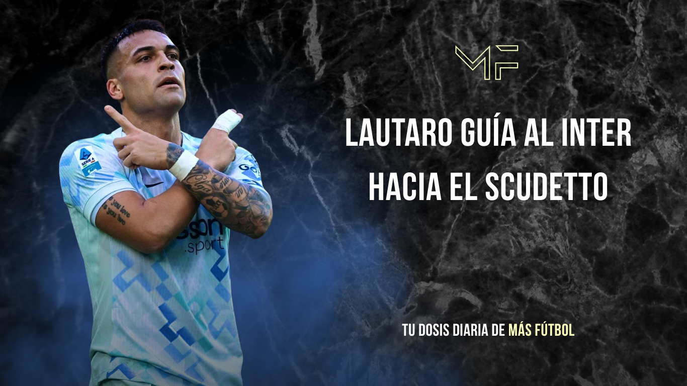 Lautaro guía al Inter hacia el Scudetto