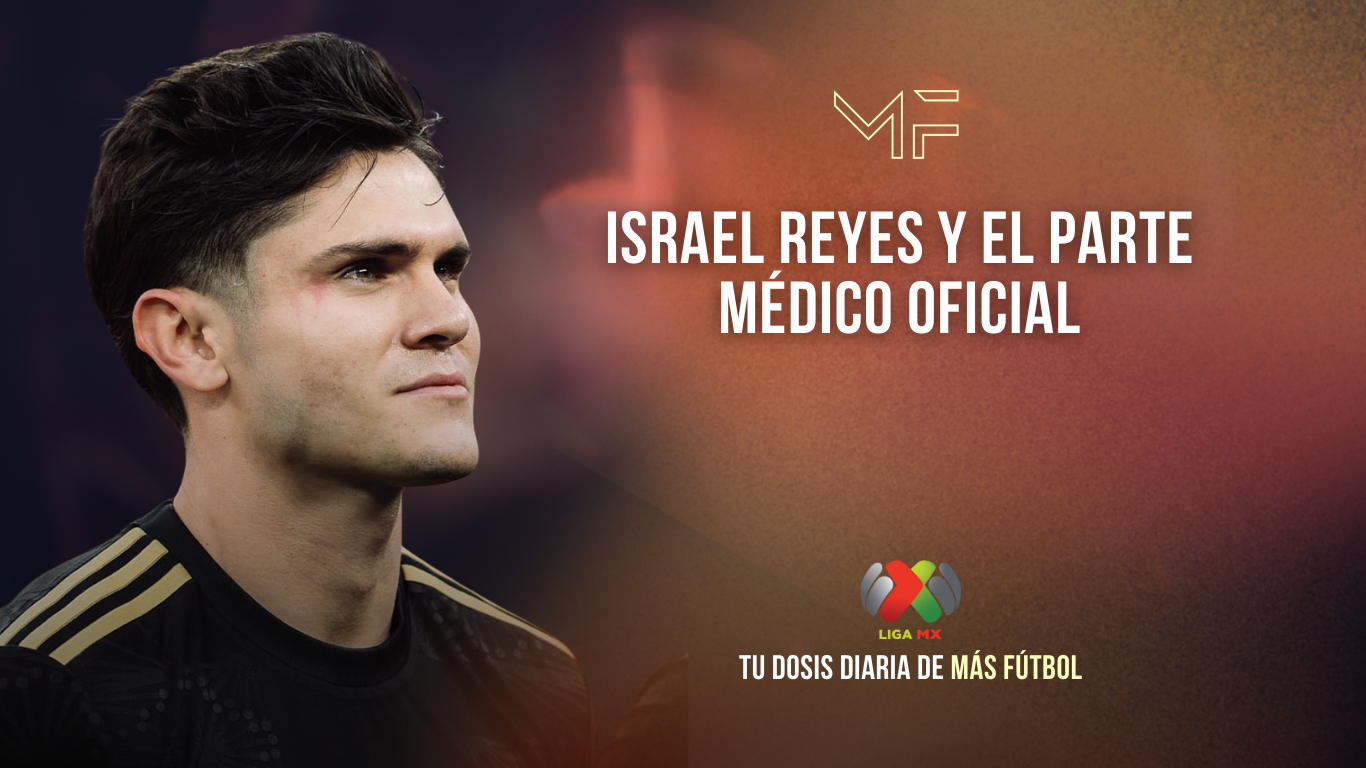 Israel Reyes y el parte médico oficial